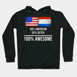 50% American 50% Dutch 100% Awesome - Gift for Dutch Heritage From Netherlands Hoodie